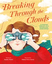 Breaking through the clouds : the sometimes turbulent life of meteorologist Joanne Simpson cover image cdn