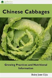 Chinese cabbages: growing practices and nutritional information cover image cdn