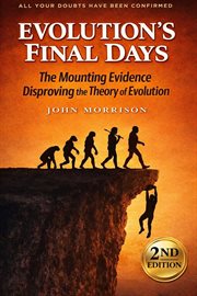 Evolution's final days: the mounting evidence disproving the theory of evolution cover image cdn