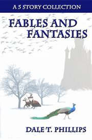 Fables and fantasies: a 5 story collection. A 5 Story Collection cover image cdn