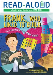 Frank, who liked to build : the architecture of Frank Gehry cover image cdn