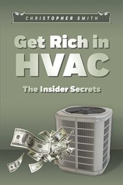 Get rich in hvac. The Insider Secrets cover image cdn