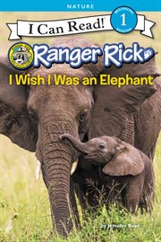 Ranger Rick : I Wish I Was an Elephant cover image cdn