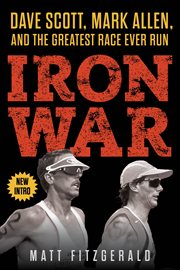 Iron war : Dave Scott, Mark Allen, & the greatest race ever run cover image cdn