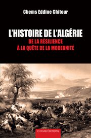 Histoire de l'Algérie : de la résilience à la quête de la modernité cover image cdn
