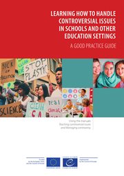 Learning how to handle controversial issues in schools and other education settings : a good practice guide : using the manuals, teaching controversial issues and managing controversy cover image cdn