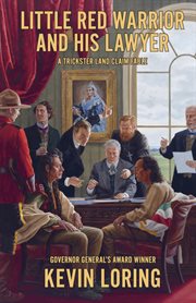 Little Red Warrior and his lawyer : a trickster land claim fable : a play cover image cdn