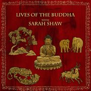 Lives of the buddha with sarah shaw cover image cdn