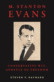 M. Stanton Evans : conservative wit, apostle of freedom cover image cdn