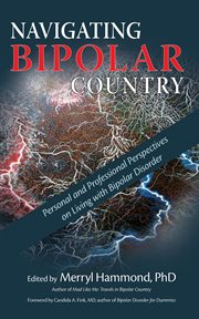 Navigating bipolar country. Personal and Professional Perspectives on Living with Bipolar Disorder cover image cdn