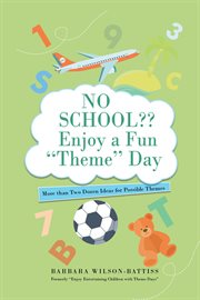 No school?? enjoy a fun 'theme' day. More than Two Dozen Ideas for Possible Themes cover image cdn