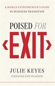 Poised for exit. A Woman Entrepreneur's Guide to Business Transition cover image cdn