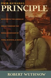 Poor Richard's principle : recovering the American dream through the moral dimension of work, business, and money cover image cdn