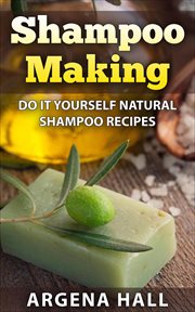 Shampoo making: do it yourself shampoo recipes cover image cdn