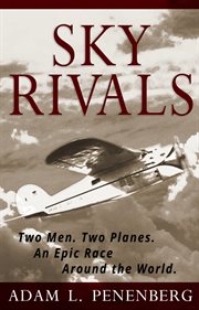 Sky rivals: two men. two planes. an epic race around the world. cover image cdn
