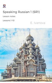 Speaking russian 1 (sr1). lesson notes. lessons 1-10. cover image cdn