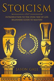 Stoicism: introduction to the stoic way of life: beginners guide to mastery cover image cdn