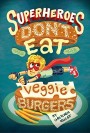 Superheroes don't eat veggie burgers cover image cdn