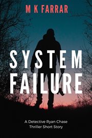 System failure. A Detective Ryan Chase Thriller cover image cdn