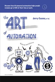 The art of automation. Discover How AI-Powered Automation Helps People Reclaim up to 50% Of Their Time at Work cover image cdn