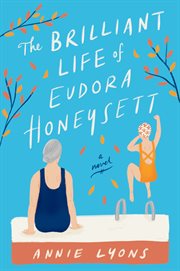 The brilliant life of Eudora Honeysett : a novel cover image cdn