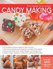 The complete photo guide to candy making cover image cdn