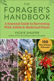 The Forager's handbook : a seasonal guide to harvesting wild, edible & medicinal plants cover image cdn