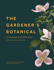 The gardener's botanical : an encyclopedia of Latin plant names cover image cdn