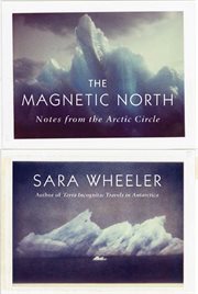 The magnetic north : notes from the Arctic circle cover image cdn