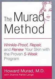 The Murad method : wrinkle-proof, repair, and renew your skin with the proven 5-week program cover image cdn