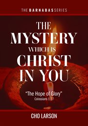 The mystery which is christ in you: "the hope of glory". (Colossians 1:27) cover image cdn