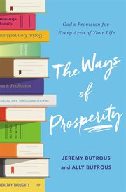 The ways of prosparity : God's provision for every area of your life cover image cdn