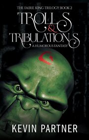 Trolls and tribulations. A Humorous Fantasy cover image cdn