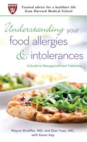 Understanding your food allergies and intolerances : a guide to management and treatment cover image cdn