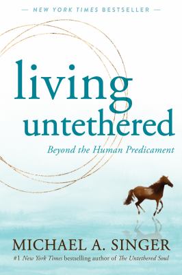 Living untethered : beyond the human predicament  cover image cdn