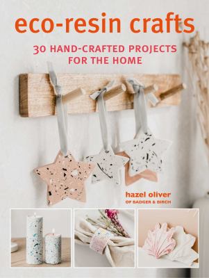 Eco-resin crafts : 30 hand-crafted projects for the home  cover image cdn