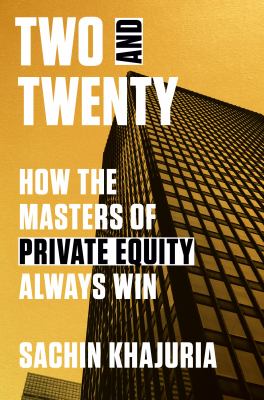 Two and twenty : how the masters of private equity always win  cover image cdn