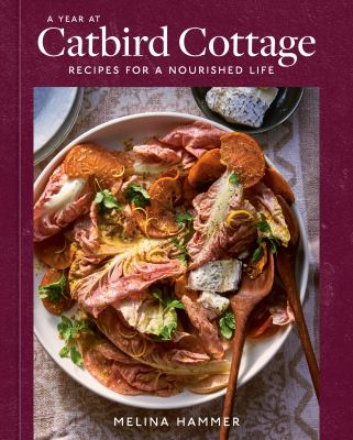 A year at Catbird Cottage : recipes for a nourished life  cover image cdn