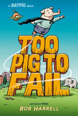 Batpig book. 2, Too pig to fail  cover image cdn
