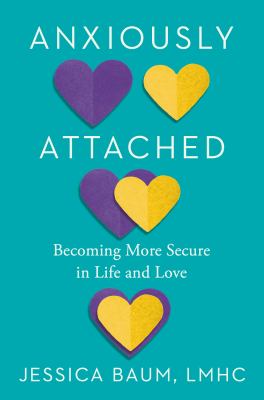 Anxiously attached : becoming more secure in life and love  cover image cdn