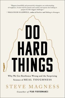 Do hard things : why we get resilience wrong and the surprising science of real toughness  cover image cdn