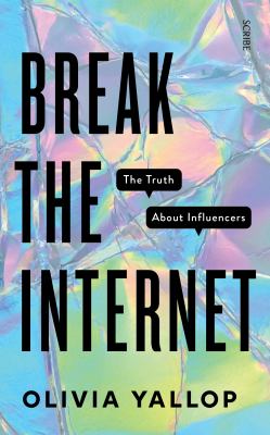 Break the internet : the truth about influencers  cover image cdn