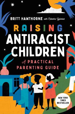 Raising antiracist children : a practical parenting guide  cover image cdn