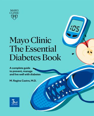 Mayo Clinic, the essential diabetes book : a complete guide to prevent, manage and live well with diabetes  cover image cdn