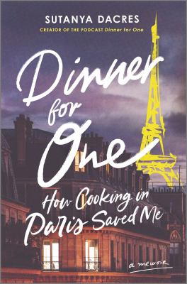 Dinner for one : how cooking in Paris saved me : a memoir  cover image cdn