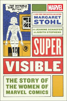 Super visible : the story of the women of Marvel Comics  cover image cdn