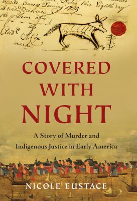 Covered with night a story of murder and indigenous justice in early America  cover image cdn