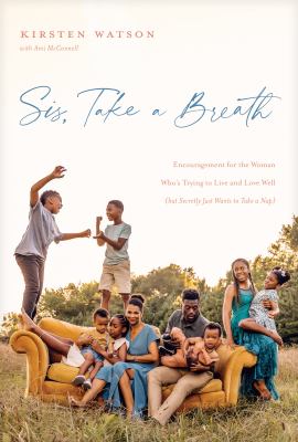 Sis, take a breath : encouragement for the woman who's trying to live and love well (but secretly just wants to take a nap)  cover image cdn