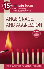 15-minute focus: anger, rage, and aggression. Brief Counseling Techniques that Work cover image cdn
