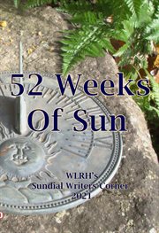 52 weeks of sun. The WLRH 2021 Sundial Writers Project cover image cdn